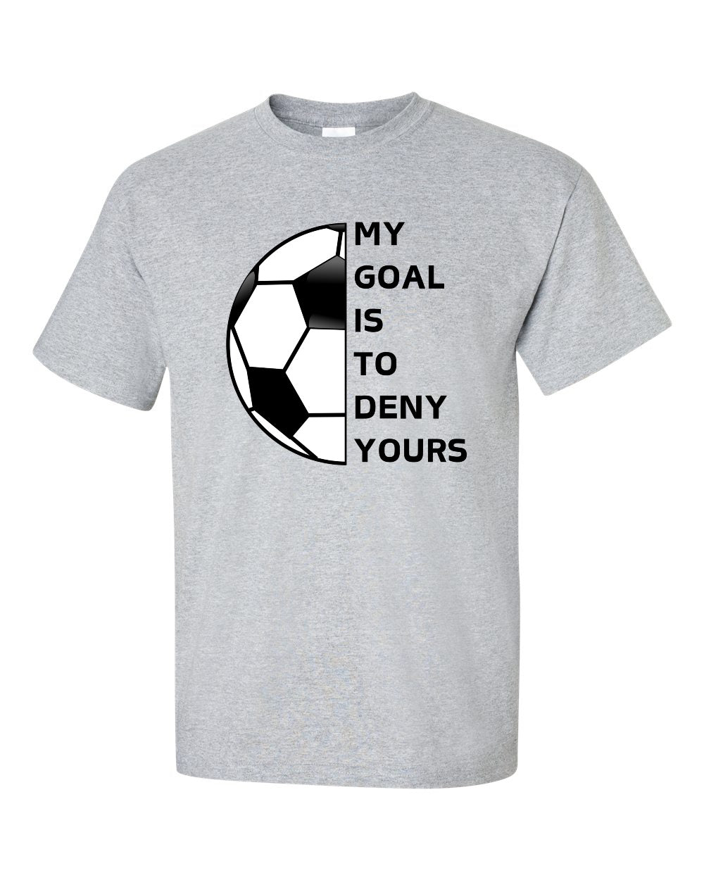 My goal is to deny yours