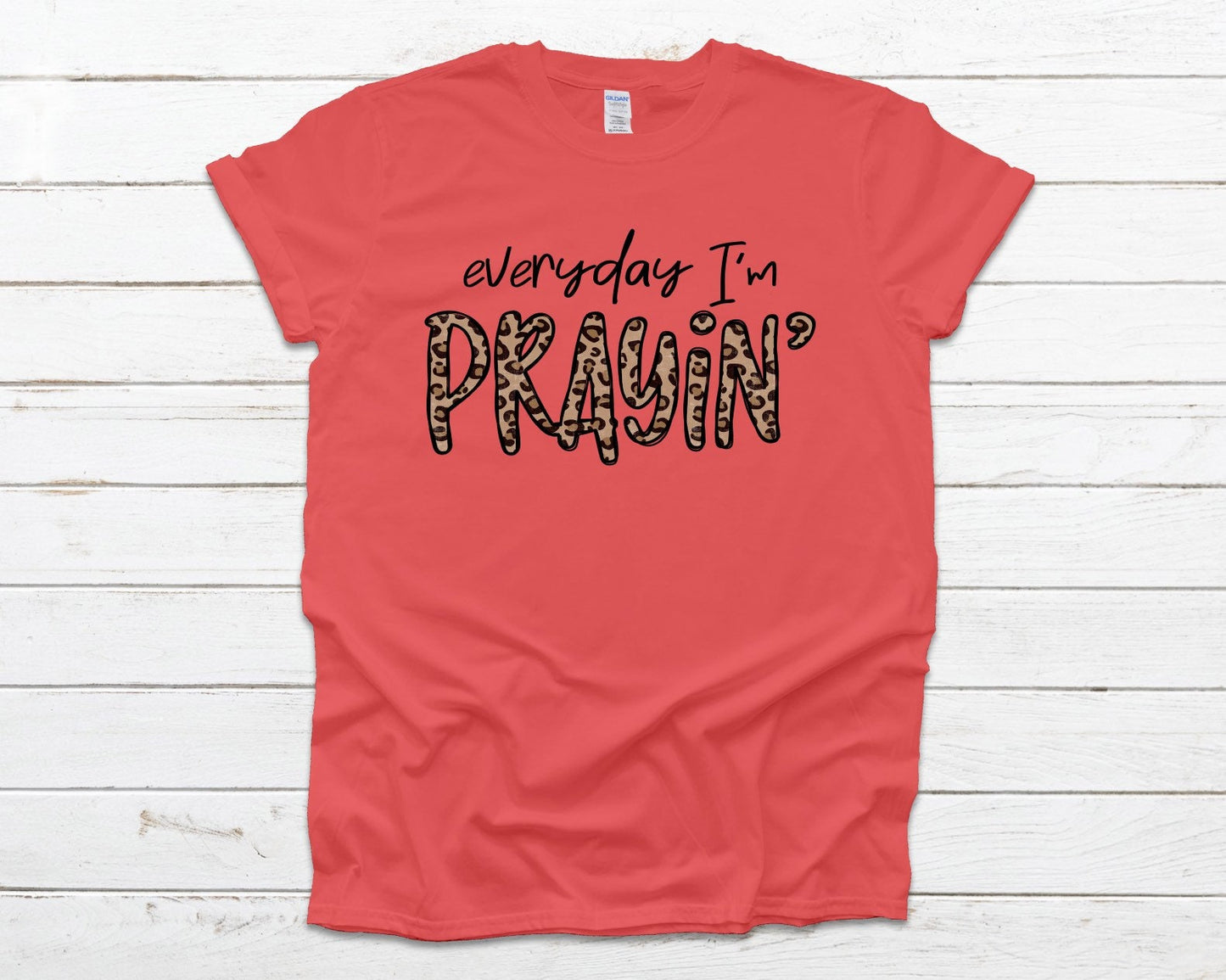 Everyday I’m Prayin’ Tee