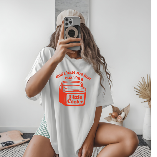 I'm A Little Cooler T-Shirt