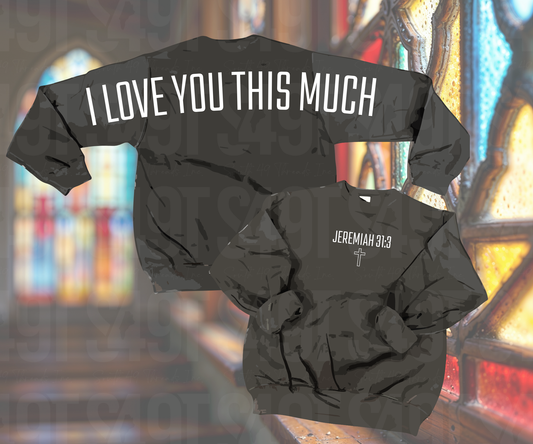 I love you this much crewneck