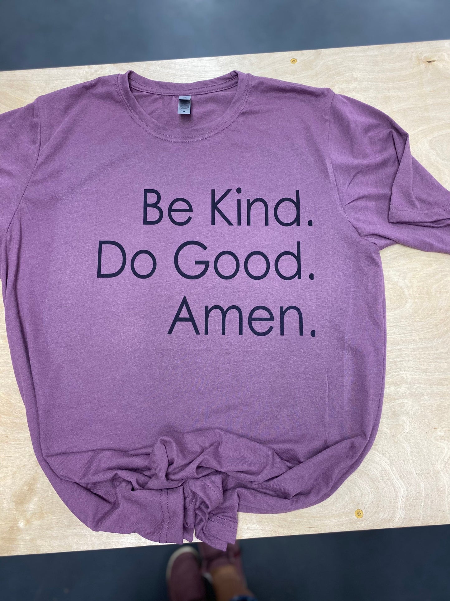 Be kind. Do good. Amen.