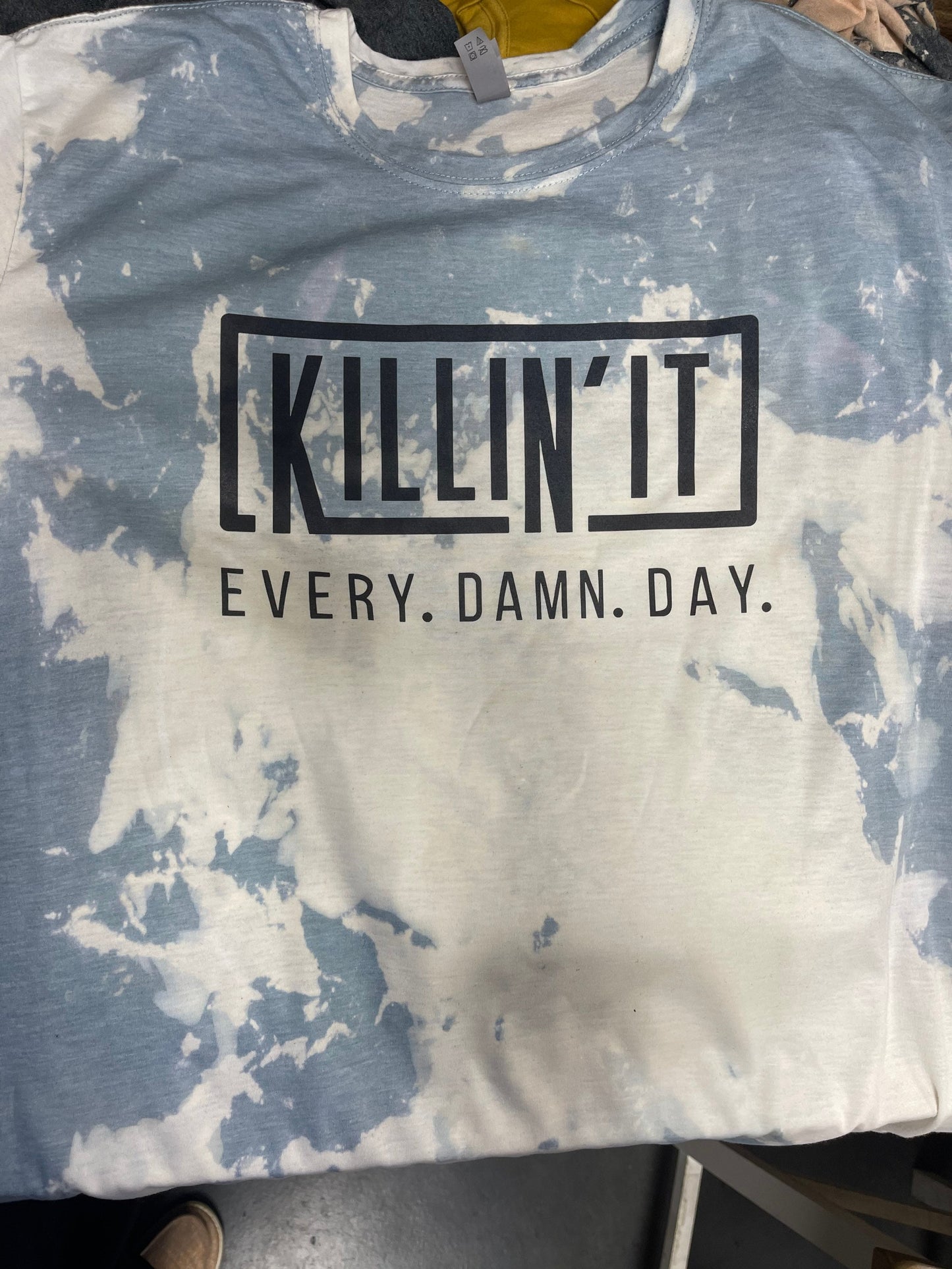 Killin’ it everyday bleached tee