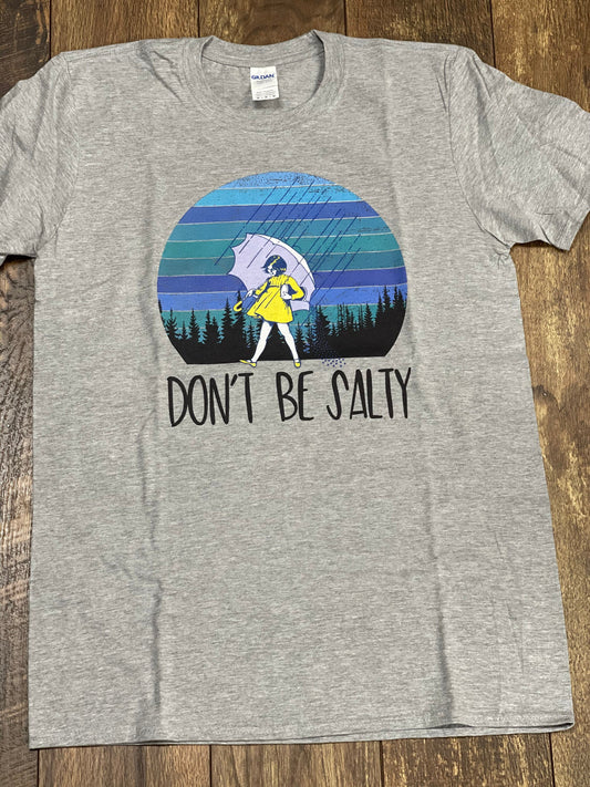 Dont be Salty tee